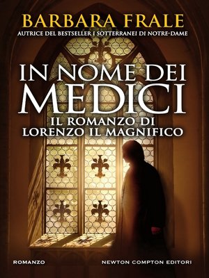 cover image of In nome dei Medici. Il romanzo di Lorenzo il Magnifico